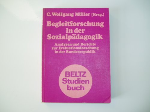 Begleitforschung in der Sozialpädagogik. Analysen und Berichte zur Evaluationsforschung in der Bu...