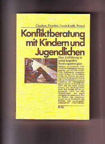 Beispielbild fr Konfliktberatung mit Kindern und Jugendlichen : eine Einhrung in sozial-kognitive Beratungsstrategien. von . Mit e. Vorw. von Franz E. Weinert zum Verkauf von Antiquariat Peda