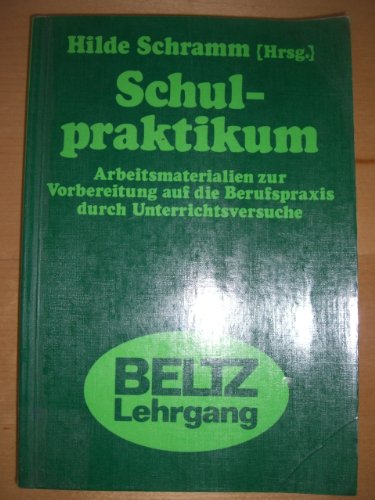 Beispielbild fr Schulpraktikum - Arbeitsmaterialien zur Vorbereitung auf die Berufspraxis durch Unterrichtsversuche zum Verkauf von Bernhard Kiewel Rare Books