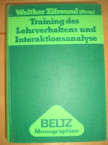Training des Lehrverhaltens und Interaktionsanalyse : Dokumentation u. Bilanz d. I. Internat. Mic...