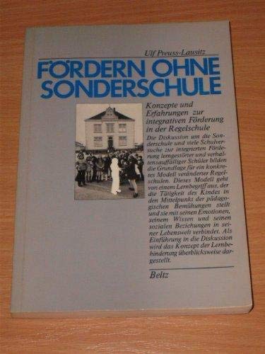 Fördern ohne Sonderschule. Konzepte und Erfahrungen zur intrgrativen Förderung in der Regelschule.