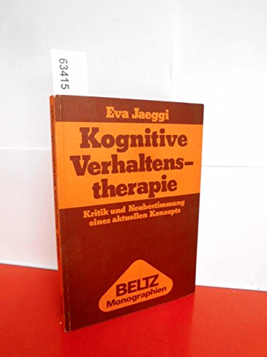 Kognitive Verhaltenstherapie: Kritik u. Neubestimmung e. aktuellen Konzepts (Beltz Monographien : Psychologie) (German Edition) (9783407545459) by Jaeggi, Eva