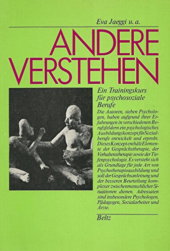 Stock image for Andere verstehen. Ein Trainingskurs fr psychosoziale Berufe. for sale by Antiquariat Christoph Wilde
