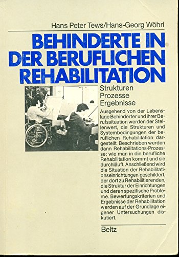 Beispielbild fr Behinderte in der beruflichen Rehabilitation. Strukturen, Prozesse, Ergebnisse zum Verkauf von medimops