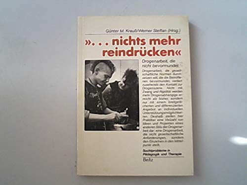 Imagen de archivo de nichts mehr reindrcken. Drogenarbeit, die nicht bevormundet a la venta por Leserstrahl  (Preise inkl. MwSt.)