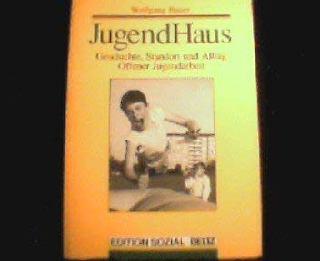 Imagen de archivo de JugendHaus. Geschichte, Standort und Alltag Offener Jugendarbeit a la venta por medimops