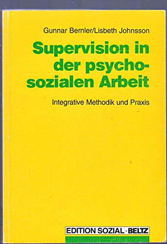 Beispielbild fr Supervision in der psychosozialen Arbeit: Integrative Methodik und Praxis zum Verkauf von Versandantiquariat Felix Mcke