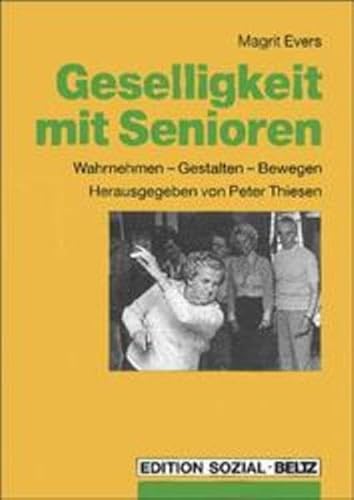 Geselligkeit mit Senioren (9783407557759) by Evers, Magrit; Thiesen, Peter