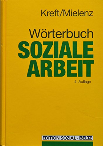 9783407557810: Wörterbuch soziale Arbeit: Aufgaben, Praxisfelder, Begriffe und Methoden der Sozialarbeit und Sozialpädagogik (Edition sozial) (German Edition)