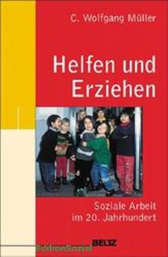 Beispielbild fr Helfen und Erziehen. Soziale Arbeit im 20. Jahrhundert zum Verkauf von medimops