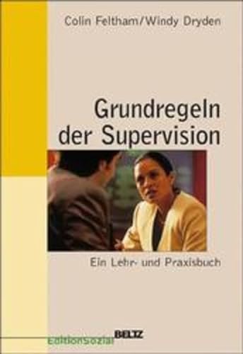 Grundregeln der Supervision (9783407558596) by Feltham, Colin; Dryden, Windy