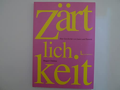 Imagen de archivo de Zrtlichkeit. Eine Geschichte von Laura und Daniele. Die ungehrten Stimmen der Kinder a la venta por medimops