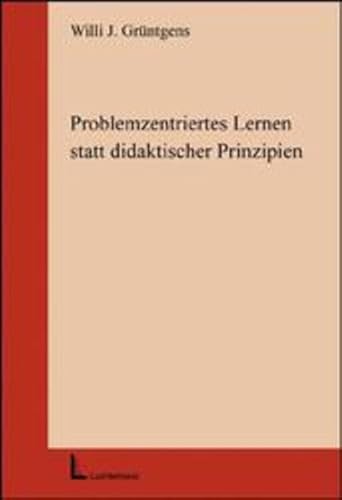 Problemzentriertes Lernen statt didaktischer Prinzipien.