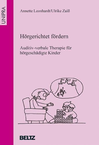 Beispielbild fr Hrgerichtet frdern: Auditiv-verbale Therapie fr hrgeschdigte Kinder zum Verkauf von medimops