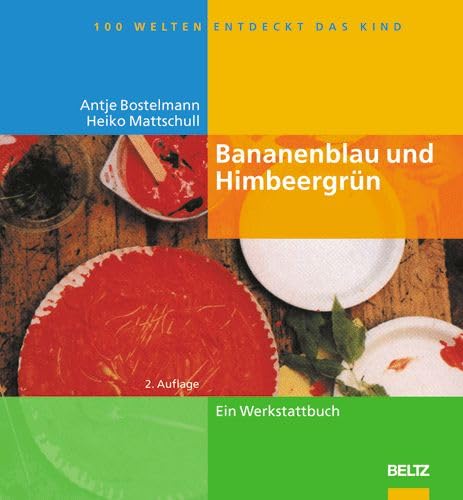 Beispielbild fr Bananenblau und Himbeergrn. Ein Werkstattbuch zum Verkauf von medimops