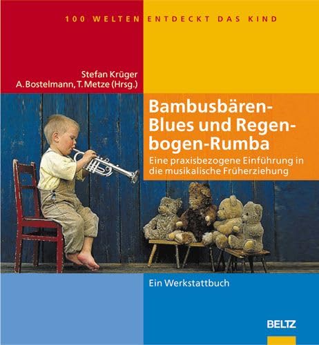 Beispielbild fr Bambusbren-Blues und Regenbogen-Rumba: Eine praxisbezogene Einfhrung in die musikalische Frherziehung (Hundert Welten entdeckt das Kind) zum Verkauf von medimops