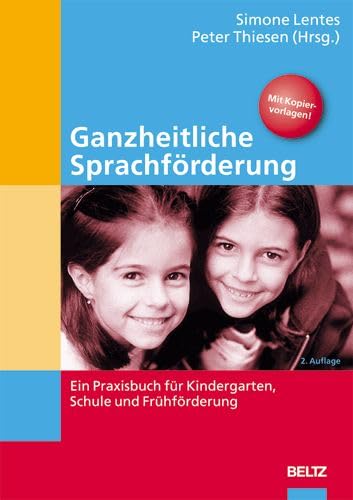 Ganzheitliche SprachfÃ¶rderung. Ein Praxisbuch fÃ¼r Kindergarten, Schule und FrÃ¼hfÃ¶rderung (9783407562715) by Peter Thiesen