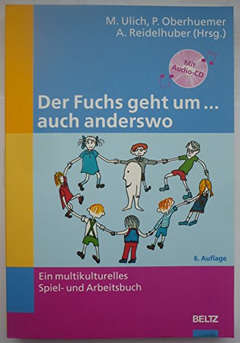 Beispielbild fr Der Fuchs geht um auch anderswo: Ein multikulturelles Spiel- und Arbeitsbuch. Mit Audio-CD (Beltz Praxis) von Michaela Ulich, Pamela Oberhuemer und Almut Reidelhuber zum Verkauf von BUCHSERVICE / ANTIQUARIAT Lars Lutzer