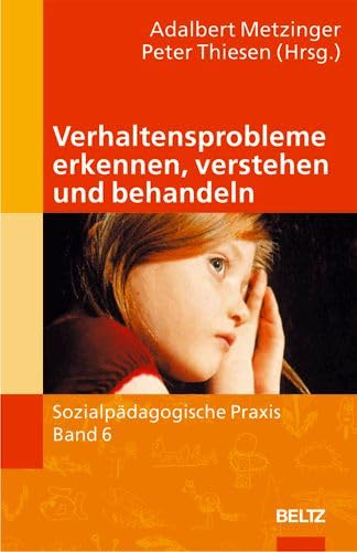 9783407562821: Verhaltensprobleme erkennen, verstehen und behandeln (Sozialpdagogische Praxis - Arbeitsbcher fr die Ausbildung von Erzieherinnen)