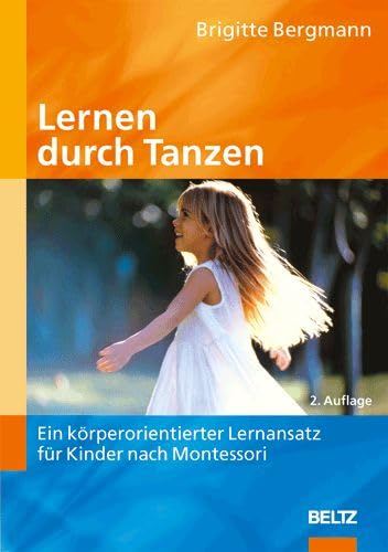 Beispielbild fr Lernen durch Tanzen: Ein krperorientierter Lernansatz fr Kinder nach Montessori zum Verkauf von Buchmarie