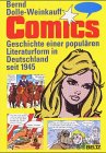 Comics Geschichte einer populären Literaturform in Deutschland seit 1945 - Dolle-Weinkauff, Bernd und Klaus Doderer
