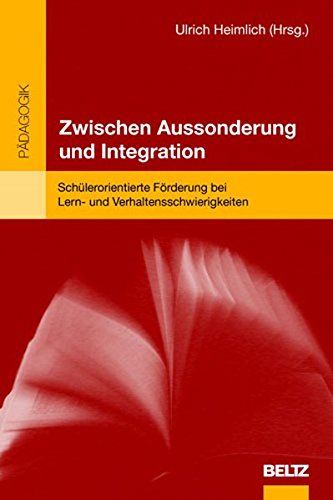 Beispielbild fr Zwischen Aussonderung und Integration: Schlerorientierte Frderung bei Lern- und Verhaltensschwierigkeiten von Ulrich Heimlich (Herausgeber) zum Verkauf von BUCHSERVICE / ANTIQUARIAT Lars Lutzer