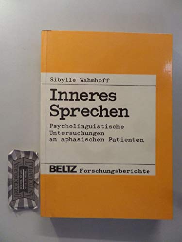 Inneres Sprechen: Psycholinguistische Untersuchungen an aphasischen Patienten (Pragmalinguistik) (German Edition) - Sibylle Wahmhoff