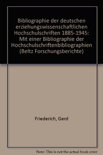 9783407581860: Bibliographie der deutschen erziehungswissenschaftlichen Hochschulschriften 1885-1945. Mit einer Bibliographie der Hochschulschriftenbibliographien