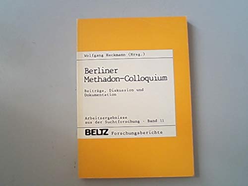 Beispielbild fr Berliner Methadon- Colloquium zum Verkauf von Leserstrahl  (Preise inkl. MwSt.)