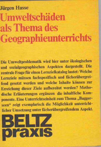 UmweltschaÌˆden als Thema des Geographieunterrichts: Didakt. u. method. UÌˆberlegungen zur Behandlung geooÌˆkologischer Probleme (Beltz-Praxis) (German Edition) (9783407620071) by Hasse, JuÌˆrgen
