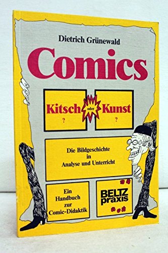 Beispielbild fr Comics, Kitsch oder Kunst? Die Bildgeschichte in Analyse und Unterricht - Ein Handbuch zur Comic-Didaktik zum Verkauf von Antiquariat Armebooks