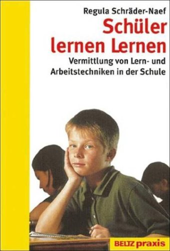 Stock image for Schler lernen Lernen. Vermittlung von Lern- und Arbeitstechniken in der Schule for sale by medimops