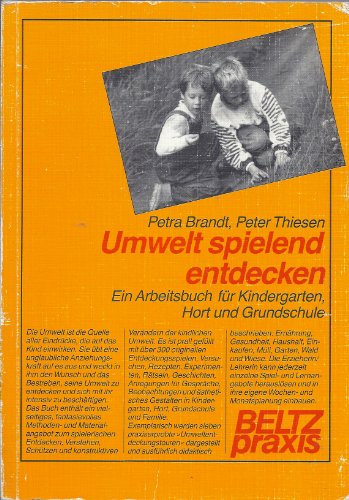 Stock image for Umwelt spielend entdecken: Ein Arbeitsbuch fr Kindergarten, Hort und Grundschule (Beltz Praxis) for sale by Gerald Wollermann