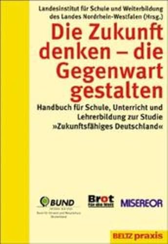 Stock image for Die Zukunft denken - die Gegenwart gestalten for sale by medimops