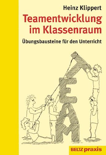 Stock image for Teamentwicklung im Klassenraum: bungsbausteine fr den Unterricht (Beltz Praxis) for sale by medimops