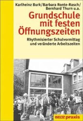 Grundschule mit festen Öffnungszeiten. Rhythmisierter Schulvormittag und veränderte Arbeitszeiten.