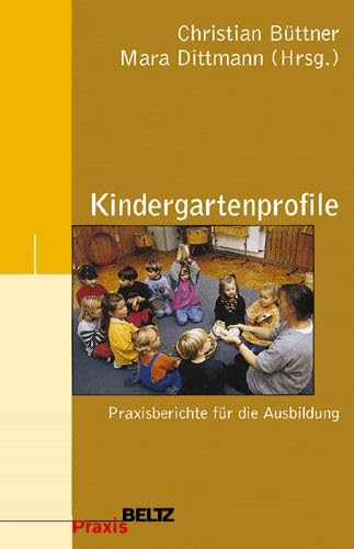 Kindergartenprofile (9783407624000) by BÃ¼ttner, Christian; Dittmann, Mara