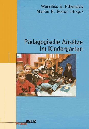 Beispielbild fr Pdagogische Anstze im Kindergarten (Beltz Praxis - Jahrbuch der Frhpdagogik und Kindheitsforschung) zum Verkauf von medimops