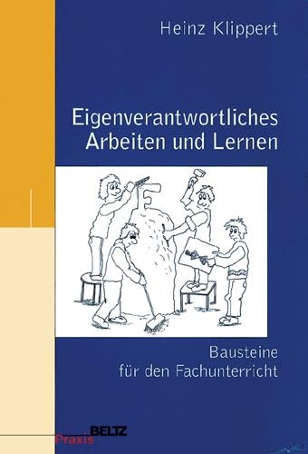 Stock image for Eigenverantwortliches Arbeiten und Lernen: Bausteine fr den Fachunterricht (Beltz Praxis) for sale by medimops