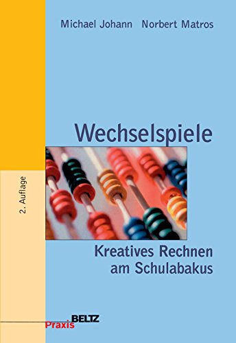 Stock image for Wechselspiele. Kreatives Rechnen am Schulabakus. for sale by BuchZeichen-Versandhandel
