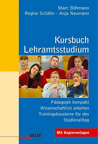 Kursbuch Lehramtsstudium: Pädagogik kompakt - Wissenschaftlich arbeiten - Trainingsbausteine für den Studienalltag: Pädagogik kompakt - . Mit Kopiervorlagen (Beltz Praxis) (ISBN 9783643802668)