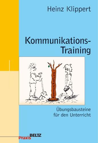 Kommunikations-Training: Übungsbausteine für den Unterricht (Beltz Praxis) - Klippert, Heinz