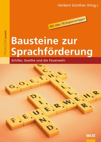 Bausteine zur Sprachförderung: Schiller, Goethe und die Feuerwehr. Mit über 70 Kopiervorlagen. (=...