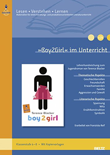 9783407626226: Boy2Girl im Unterricht: Lehrerhandreichung zum Jugendroman von Terence Blacker (Klassenstufe 6-8, mit Kopiervorlagen)