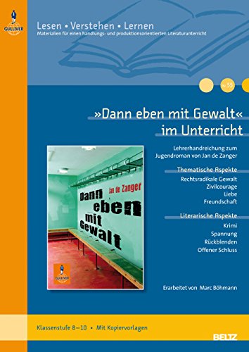 Stock image for Dann Eben Mit Gewalt Im Unterricht: Lehrerhandreichnung Zum Jugendroman Von Jan De Zanger. Klassenstufe 8-10. Mit Kopiervorlagen for sale by Revaluation Books