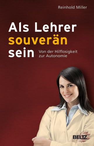 Stock image for Als Lehrer souvern sein: Von der Hilflosigkeit zur Autonomie for sale by medimops
