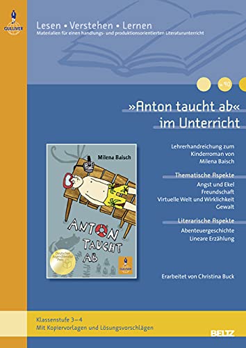 Anton taucht ab« im Unterricht: Lehrerhandreichung zum Kinderroman von Milena Baisch (Klassenstufe 3-4, mit Kopiervorlagen und Lösungsvorschlägen) (Beltz Praxis / Lesen - Verstehen - Lernen) - Buck, Christina