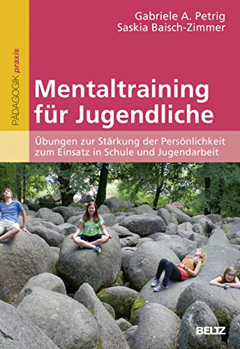 9783407628268: Mentaltraining fr Jugendliche: bungen zur Strkung der Persnlichkeit zum Einsatz in Schule und Jugendarbeit