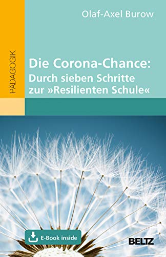 Imagen de archivo de Die Corona-Chance: Durch sieben Schritte zur Resilienten Schule: Mit E-Book inside a la venta por medimops