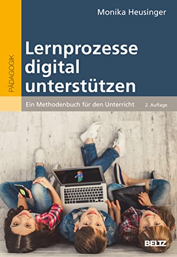 9783407632623: Lernprozesse digital untersttzen: Ein Methodenbuch fr den Unterricht